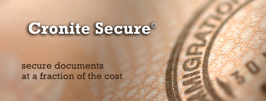 Cronite Secure: conterfeit-proof documents at a fraction of the cost